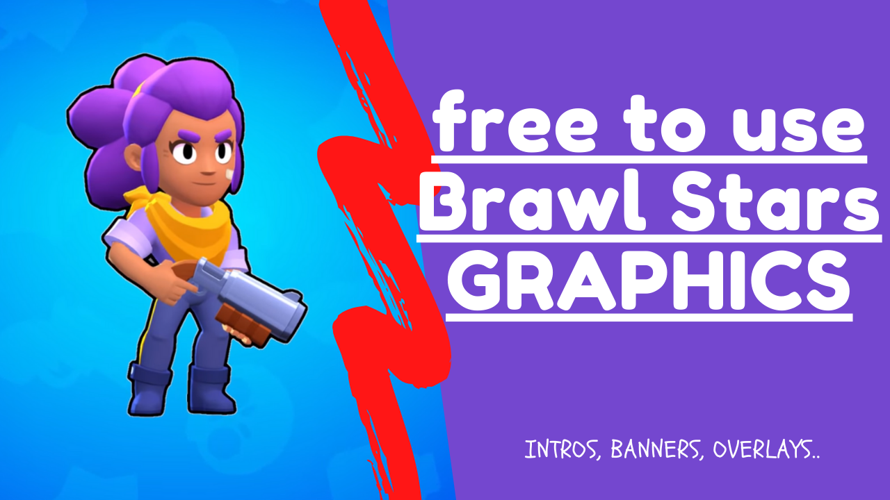 Free Brawl Stars Intros, banners, overlays - FREE GRAPHICS